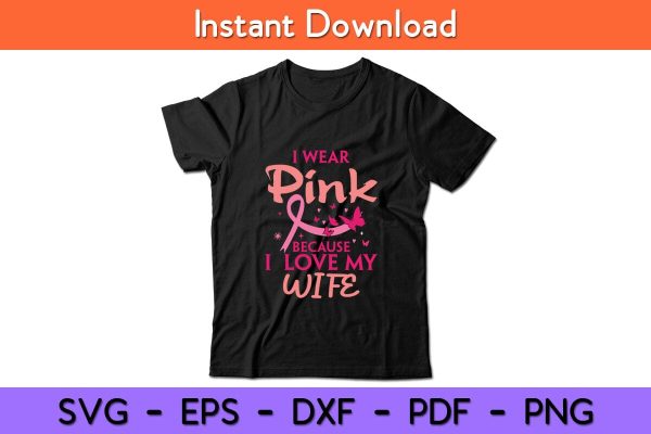 I Wear Pink I Love My Wife Husband Breast Cancer Awareness Svg Cut File For Sale - Image 2